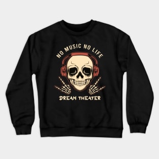 No music no life dream theater Crewneck Sweatshirt